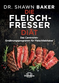 Die Fleischfresser Diät - Baker Shawn - ebook