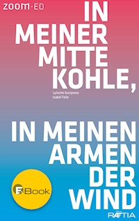 In meiner Mitte Kohle, in meinen Armen der Wind - Isabel Folie - ebook