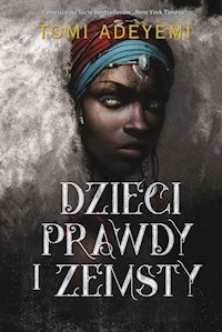Dzieci prawdy i zemsty - Tomi Adeyemi - książka