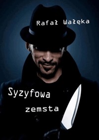 Syzyfowa zemsta - Wałęka Rafał - ebook