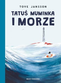 Tatuś Muminka i morze - Jansson Tove - książka