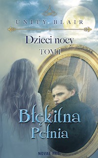 Dzieci nocy Tom 1 Błękitna pełnia - Unity Blair - książka