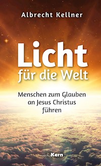 Licht für die Welt - Albrecht Kellner - ebook