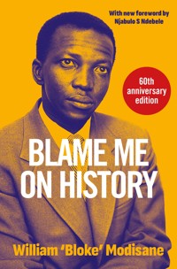 Blame Me on History - Willam 'Bloke' Modisane - ebook