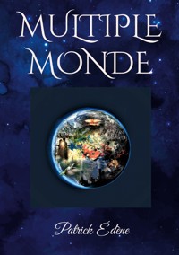 Multiple monde - Patrick Edène - ebook