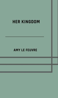Her kingdom - Amy Le Feuvre - ebook