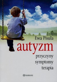 Autyzm przyczyny symptomy terapia - Ewa Pisula - książka