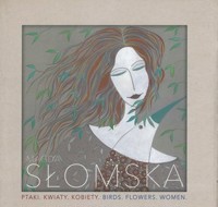 Ptaki. Kwiaty. Kobiety - Magda Słomska - książka