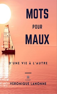 Mots pour maux - D'une vie à l'autre - Véronique Lanonne - ebook