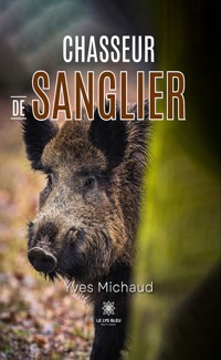 Chasseur de sanglier - Yves Michaud - ebook