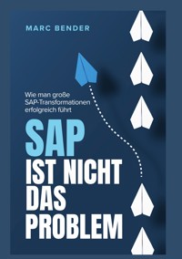 SAP ist nicht das Problem! - Marc Bender - ebook
