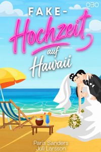 Fake Hochzeit auf Hawaii - Paris Sanders - ebook