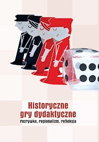 Historyczne gry dydaktyczne rozrywka regionalizm refleksja -  - książka