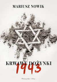 Krwawe dożynki. 1943 - Mariusz Nowik - ebook + książka