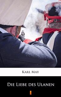 Die Liebe des Ulanen - Karl May - ebook