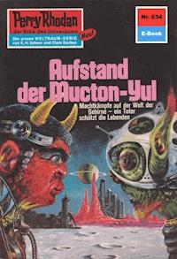 Perry Rhodan 634: Aufstand der Mucton-Yul - H.G. Ewers - ebook