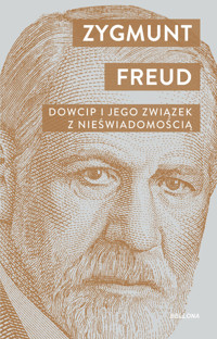 Dowcip i jego związek z nieświadomością - Zygmunt Freud - książka