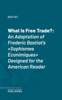 What Is Free Trade? - Bastiat - ebook