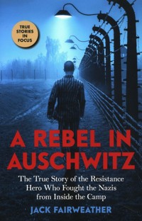 A Rebel in Auschwitz - Fairweather Jack - książka