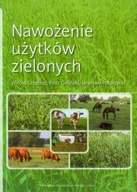 Nawożenie użytków zielonych - Grzebisz Witold, Goliński Piotr, Potarzycki Jarosław - książka