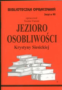 Biblioteczka Opracowań Jezioro Osobliwości Krystyny Siesickiej - Farent Teodor - książka