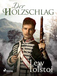 Der Holzschlag - Lew Tolstoi - ebook