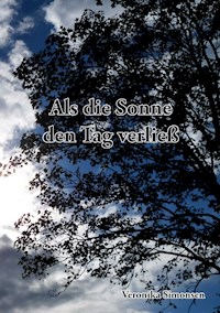 Als die Sonne den Tag verließ - Veronika Simonsen - ebook