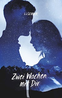 Zwei Wochen mit dir - J.J. Schurr - ebook