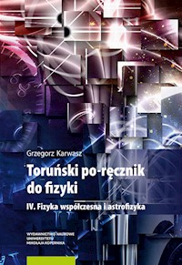 Toruński po-ręcznik do fizyki IV Fizyka współczesna i astrofizyka - Karwasz Grzegorz - książka