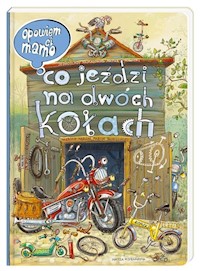 Opowiem ci, mamo, co jeździ na dwóch kołach - Nowicki Artur, Brykczyński Marcin - książka