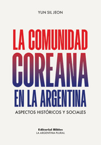 La comunidad coreana en la Argentina - Yun Sil Jeon - ebook