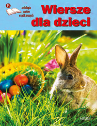 Wiersze dla dzieci. Antologia poetów współczesnych. Edycja 15 -  - książka