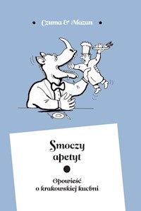 Smoczy apetyt - Czuma Mieczysław, Mazan Leszek - książka