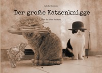 Der große Katzenknigge - Isabella Renitente - ebook
