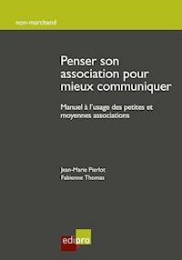 Penser son association pour mieux communiquer - Jean-Marie Pierlot - ebook