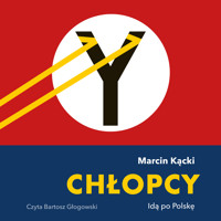 Chłopcy. Idą po Polskę - Marcin Kącki - ebook + audiobook