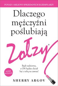 Dlaczego mężczyźni poślubiają zołzy - Sherry Argov - książka