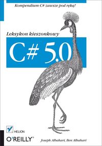 C# 5.0 Leksykon kieszonkowy - Albahari Joseph, Albahari Ben - książka