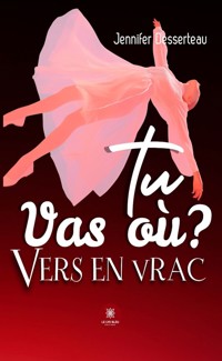 Tu vas où ? Vers en vrac - Jennifer Desserteau - ebook