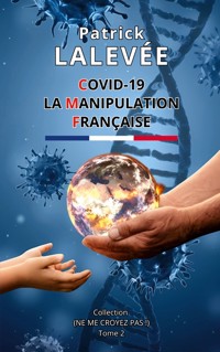 Covid-19 La Manipulation Française - Patrick Lalevée - ebook