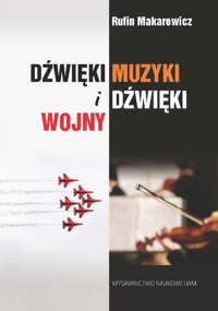 Dżwięki muzyki i dźwięki wojny - Rufin Makarewicz - książka