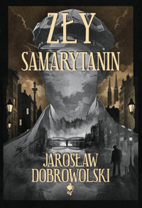 Zły Samarytanin - Dobrowolski Jarosław - ebook + audiobook + książka