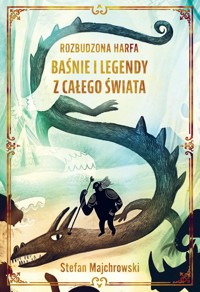 Rozbudzona harfa Baśnie i legendy z całego świata - Majchrowski Stefan - książka