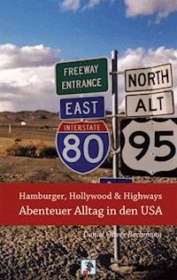 Hamburger, Hollywood & Highways - Abenteuer Alltag in den USA - Daniel O. Bachmann - ebook