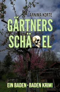 Gärtners Schädel - Arnima Korte - ebook