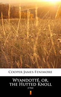 Wyandotté, or, the Hutted Knoll. A Tale - James Fenimore Cooper - ebook