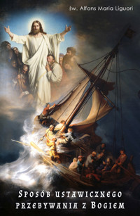 Sposób ustawicznego przebywania z Bogiem - św. Alfons Maria Liguori - ebook + audiobook