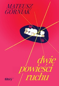 Dwie powieści ruchu - Mateusz Górniak - ebook + książka