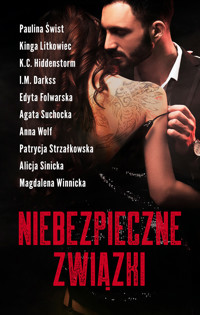 Niebezpieczne związki - Paulina Świst, Alicja Sinicka, Litkowiec Kinga, Wolf Anna, K.C.Hiddenstorm, , Magdalena Winnicka, I.M. Darkss, Edyta Folwarska, Agata Suchocka, Patrycja Strzałkowska - ebook