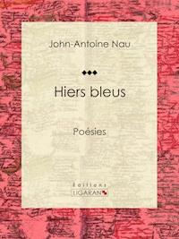 Hiers bleus - Ligaran - ebook